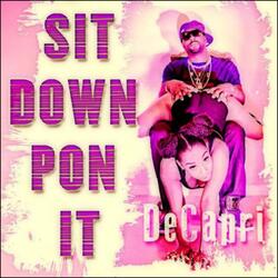 Sit Down Pon It