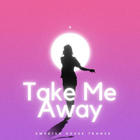 Take Me Away