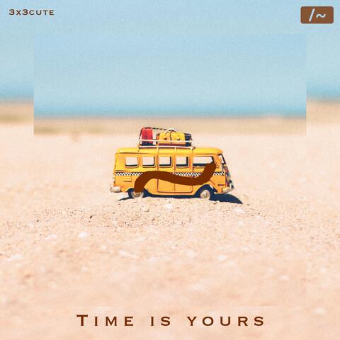 TIME IS YOURS