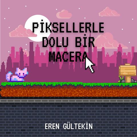 Piksellerle Dolu Bir Macera