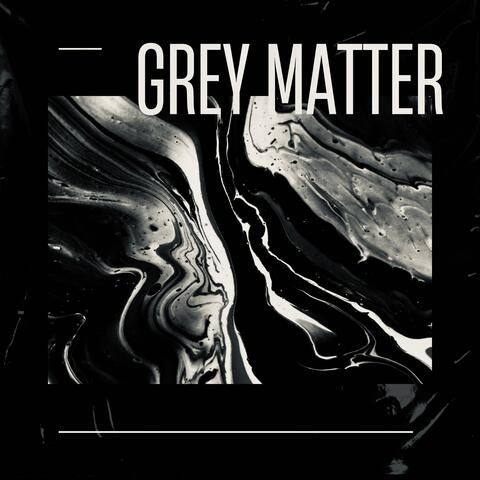 Grey Matter