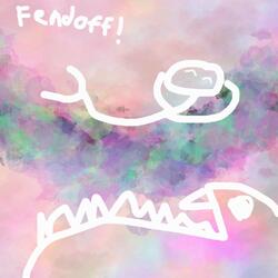 FENDOFF!