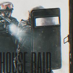 HOUSE RAID