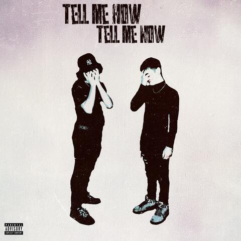 Tell Me How Tell Me Now