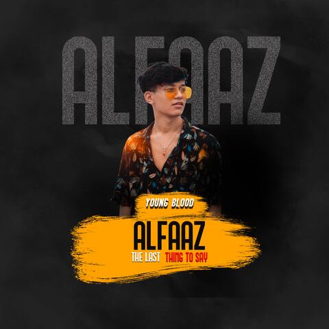 ALFAAZ (The last thing to say)
