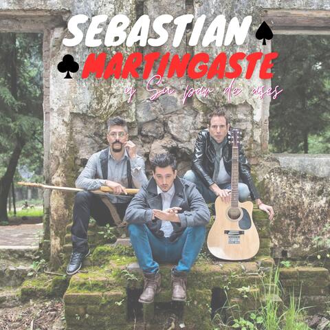 Sebastián Martingaste Y Su Par de Ases