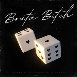 Bouta Bitch