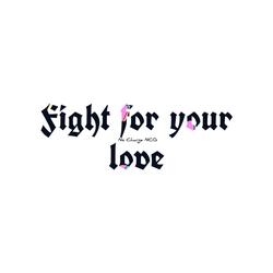 Fight For Your Love