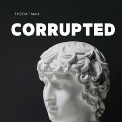 Corrupted