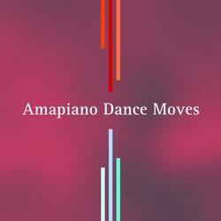 Amapiano Dance Moves