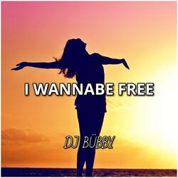 I Wannabe Free