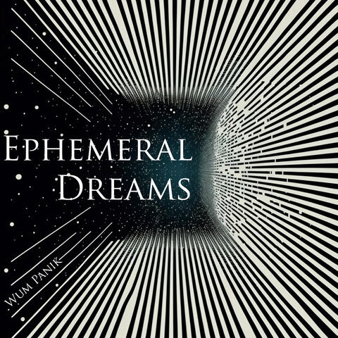 Ephemeral Dreams