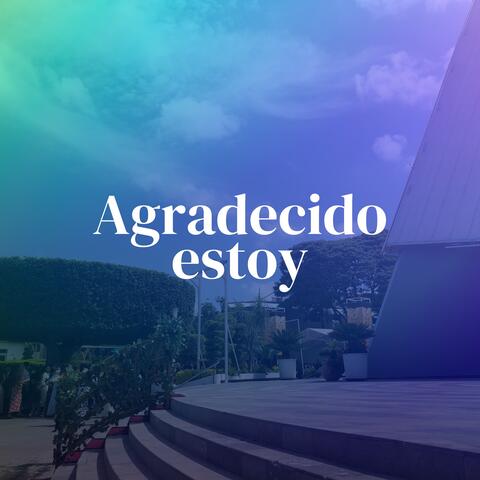 Agradecido estoy