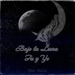 Bajo La Luna Tu y Yo