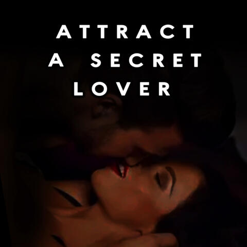Attract A Secret Lover