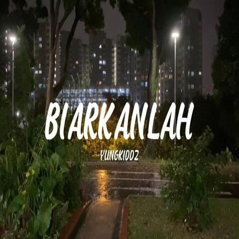 BIARKANLAH