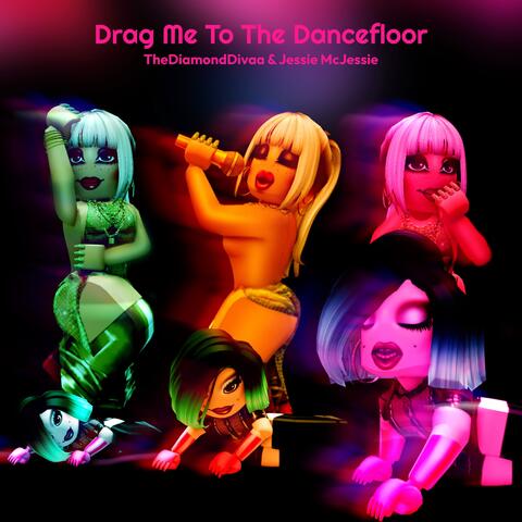 Drag Me To The Dancefloor