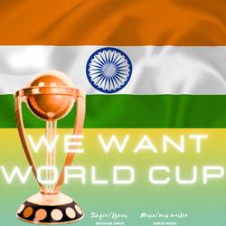WE WANT WORLD CUP