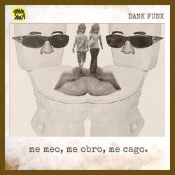 Me meo, me obro, me cago