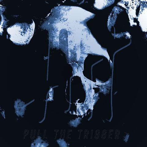PULL THE TRIGGER (TREN)