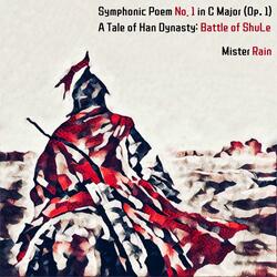 Symphonic Poem No.1 in C Major (Op.1) A Tale of Han Dynasty: Battle of ShuLe