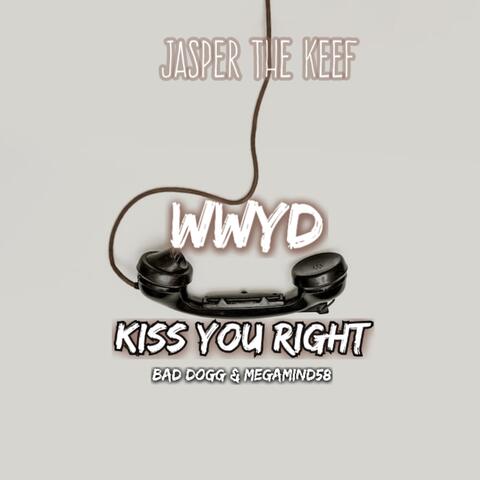 WWYD (Kiss You Right)