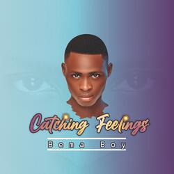 Catching Feelings