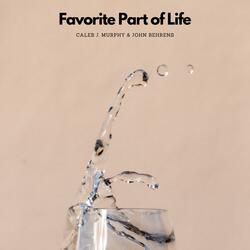 Favorite Part of Life
