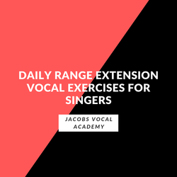 Daily Range Extension Vocal Exercises For Singers
