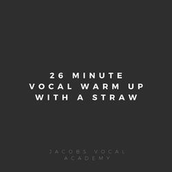 26 Minute Vocal Warm Up With a Straw