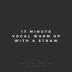 17 Minute Vocal Warm Up With a Straw