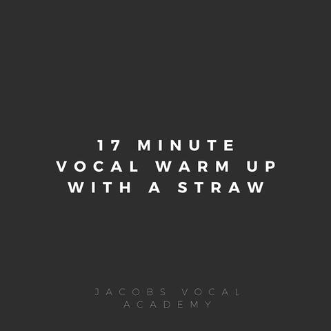 17 Minute Vocal Warm Up With a Straw