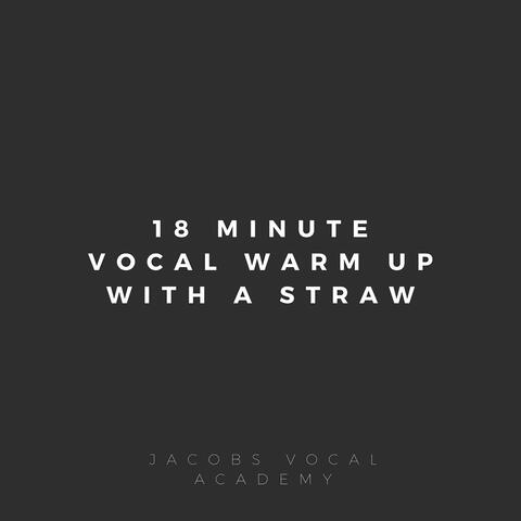 18 Minute Vocal Warm Up With a Straw