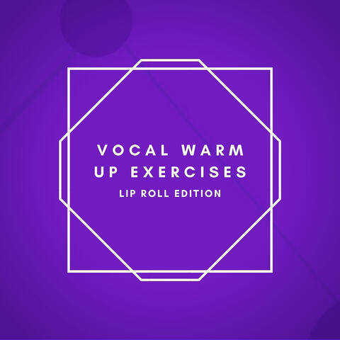 Vocal Warm Up Exercises : Lip Roll Edition