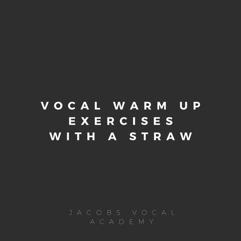 Vocal Warm Up Exercises With a Straw