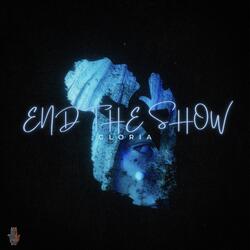 END THE SHOW