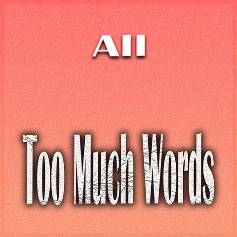 Too Much Words