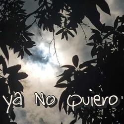 Ya No Quiero