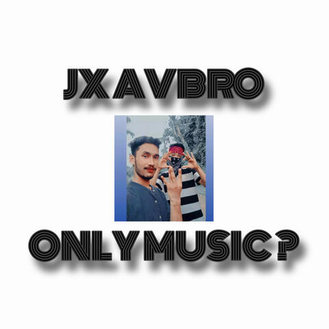 ONLY MUSIC ?