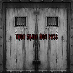 Thou Shall Not Pass