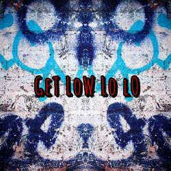 Get Low Lo Lo