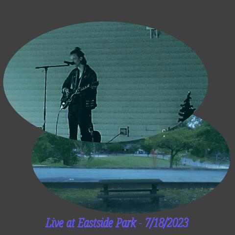 Live at Eastside Park - 7/18/2023