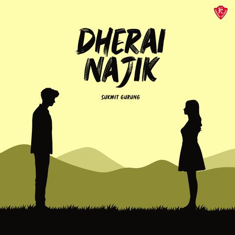 Dherai Najik