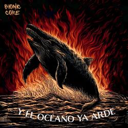 Y El Océano Ya Arde