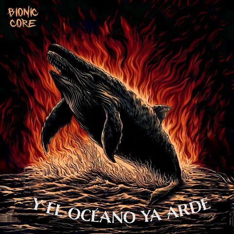 Y El Océano Ya Arde
