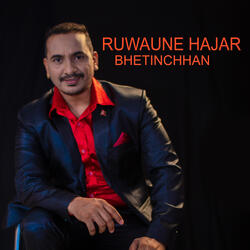 Ruwaune Hajar Bhetinchhan