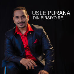 Usle Purana Din Birsiyo Re
