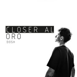 Closer al oro