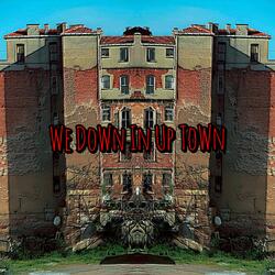 We Down In Up Town