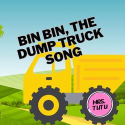Bin Bin, The Dump Truck Song